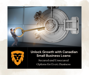 Canadian small business loan secured and unsecured financing options